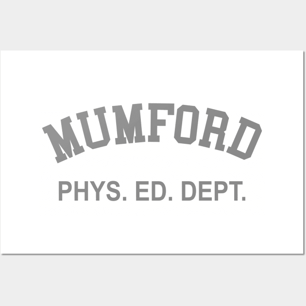 Mumford Phys Ed Dept Wall Art by AngryMongoAff